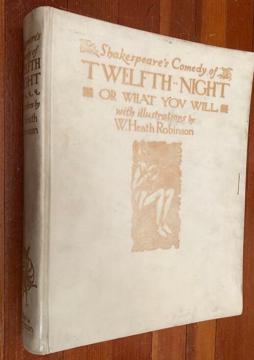 Shakespeare's Comedy of Twelfth Night or What You Will with Illustrations by W. Heath Robinson